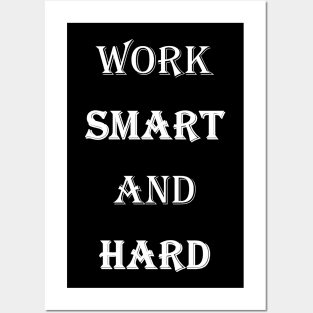 Work Smart And Hard - White Text Posters and Art